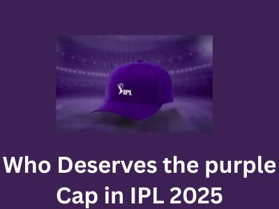 Who Deserves the purple Cap in IPL 2025