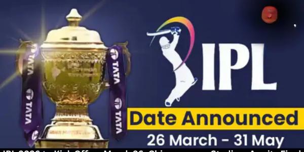 IPL 2026 to run from March 26 to May 31